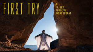 FIRST TRY – A FLIGTH THROUGH MONTSERRAT